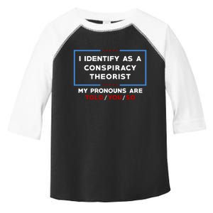 I Identify As A Conspiracy Theorist Pronouns Are Told You So Toddler Fine Jersey T-Shirt