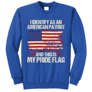 I Identify As An American Patriot This Is My Pride Flag Gift Sweatshirt