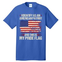 I Identify As An American Patriot This Is My Pride Flag Gift Tall T-Shirt