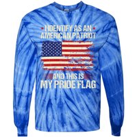 I Identify As An American Patriot This Is My Pride Flag Gift Tie-Dye Long Sleeve Shirt