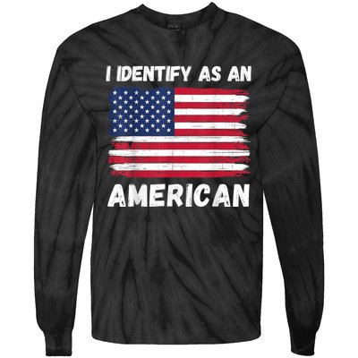 I Identify As An American 4th Of July Usa Flag No Politics Tie-Dye Long Sleeve Shirt