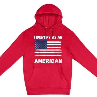 I Identify As An American 4th Of July Usa Flag No Politics Premium Pullover Hoodie