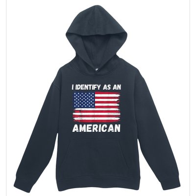 I Identify As An American 4th Of July Usa Flag No Politics Urban Pullover Hoodie