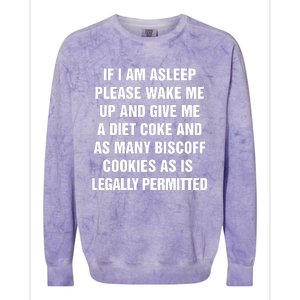 If I Am Asleep Please Wake Me Up And Give Me A Diet Colorblast Crewneck Sweatshirt