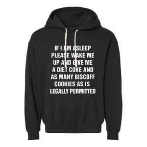 If I Am Asleep Please Wake Me Up And Give Me A Diet Garment-Dyed Fleece Hoodie