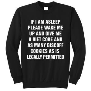 If I Am Asleep Please Wake Me Up And Give Me A Diet Sweatshirt