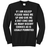 If I Am Asleep Please Wake Me Up And Give Me A Diet Tall Sweatshirt