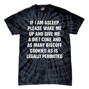 If I Am Asleep Please Wake Me Up And Give Me A Diet Tie-Dye T-Shirt