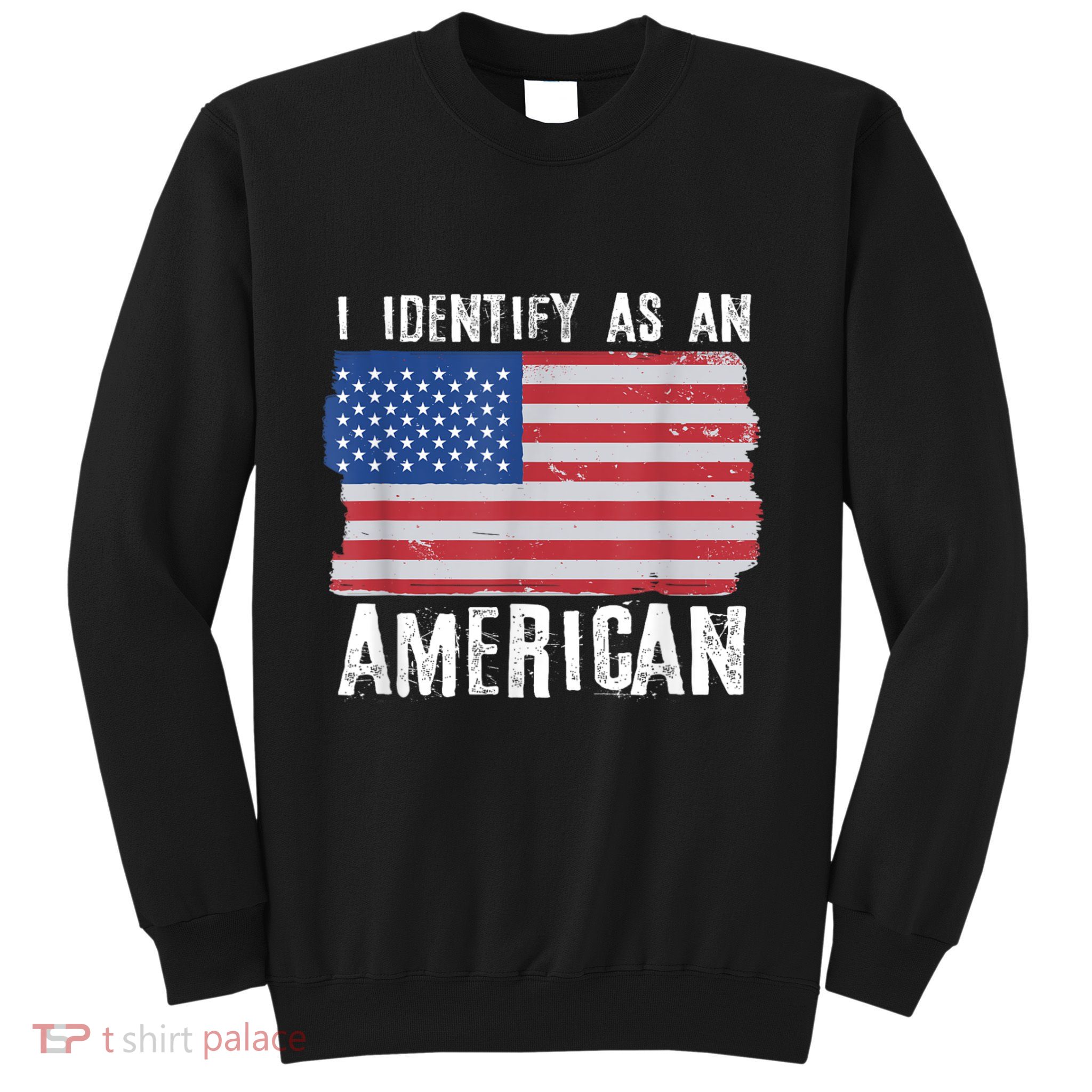 I Identify As An American Proud Us American Sweatshirt