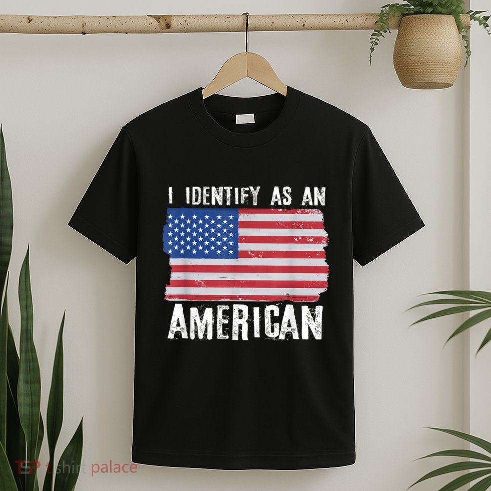 I Identify As An American Proud Us American T-Shirt