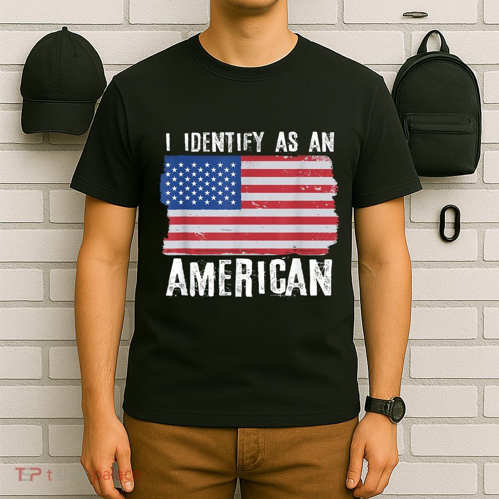 I Identify As An American Proud Us American T-Shirt