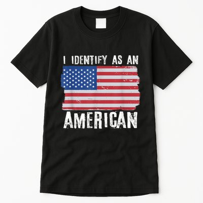 I Identify As An American Proud Us American Tall T-Shirt