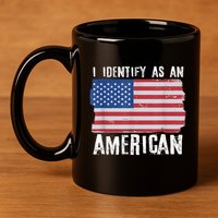 I Identify As An American Proud Us American 11oz C Handle Ceramic Mug