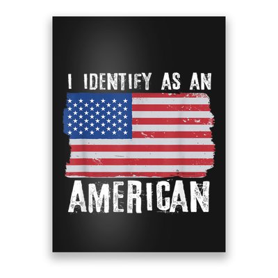 I Identify As An American Proud Us American Poster