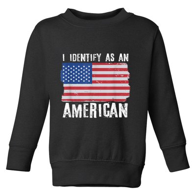 I Identify As An American Proud Us American Toddler Sweatshirt