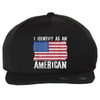 I Identify As An American Proud Us American Wool Snapback Cap