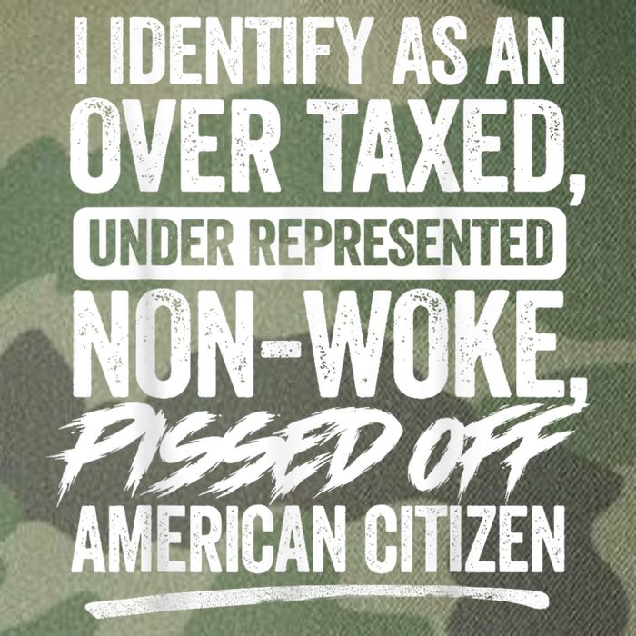 I Identify As An Over Taxed Under Represented Non Woke Bissed Off American Citiz Legacy Tie Dye Trucker Hat