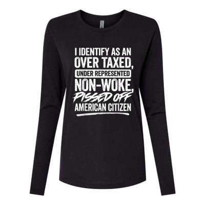 I Identify As An Over Taxed Under Represented Non Woke Bissed Off American Citiz Womens Cotton Relaxed Long Sleeve T-Shirt