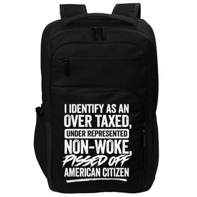 I Identify As An Over Taxed Under Represented Non Woke Bissed Off American Citiz Impact Tech Backpack