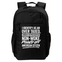 I Identify As An Over Taxed Under Represented Non Woke Bissed Off American Citiz Backpack