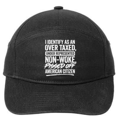 I Identify As An Over Taxed Under Represented Non Woke Bissed Off American Citiz 7-Panel Snapback Hat