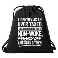 I Identify As An Over Taxed Under Represented Non Woke Bissed Off American Citiz Drawstring Bag