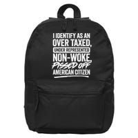 I Identify As An Over Taxed Under Represented Non Woke Bissed Off American Citiz 16 in Basic Backpack
