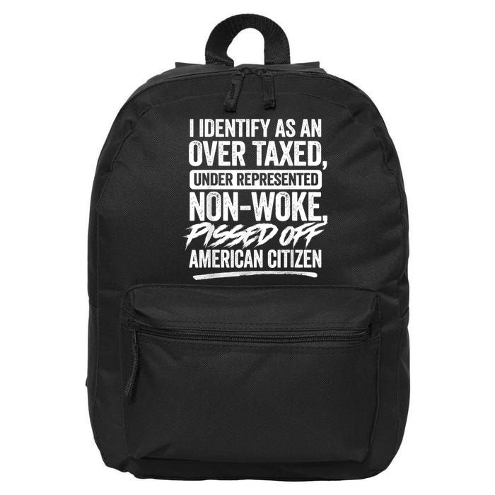 I Identify As An Over Taxed Under Represented Non Woke Bissed Off American Citiz 16 in Basic Backpack