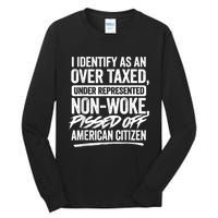 I Identify As An Over Taxed Under Represented Non Woke Bissed Off American Citiz Tall Long Sleeve T-Shirt