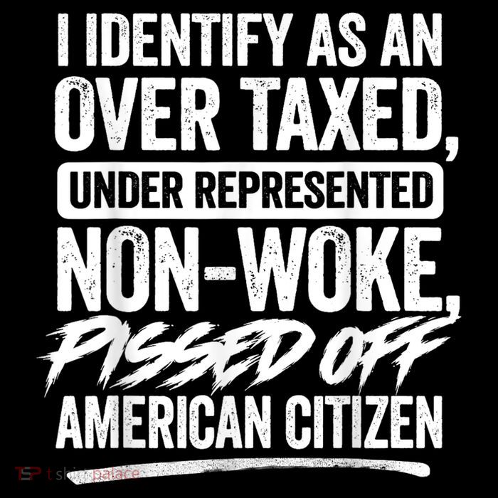 I Identify As An Over Taxed Under Represented Non Woke Bissed Off American Citiz Toddler Fine Jersey T-Shirt