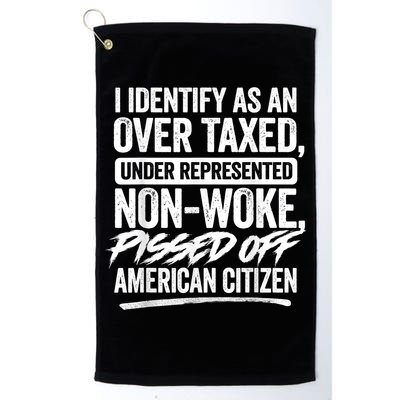 I Identify As An Over Taxed Under Represented Non Woke Bissed Off American Citiz Golf Towel