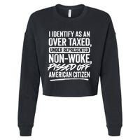 I Identify As An Over Taxed Under Represented Non Woke Bissed Off American Citiz Cropped Pullover Crew