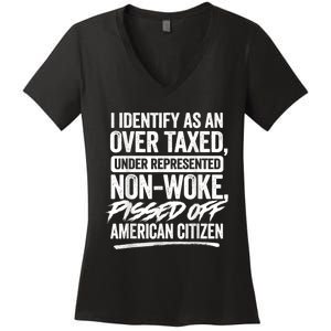 I Identify As An Over Taxed Under Represented Non Woke Bissed Off American Citiz Women's V-Neck T-Shirt