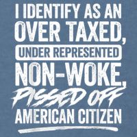 I Identify As An Over Taxed Under Represented Non Woke Bissed Off American Citiz Garment-Dyed Sweatshirt