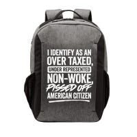 I Identify As An Over Taxed Under Represented Non Woke Bissed Off American Citiz Vector Backpack