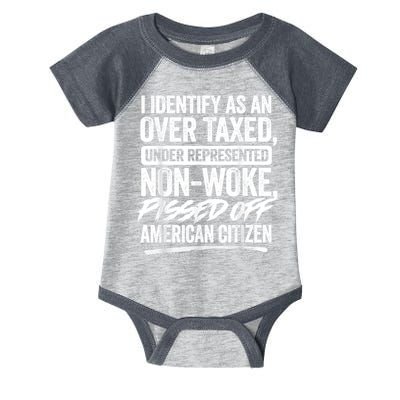I Identify As An Over Taxed Under Represented Non Woke Bissed Off American Citiz Infant Baby Jersey Bodysuit