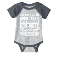 I Identify As An Over Taxed Under Represented Non Woke Bissed Off American Citiz Infant Baby Jersey Bodysuit
