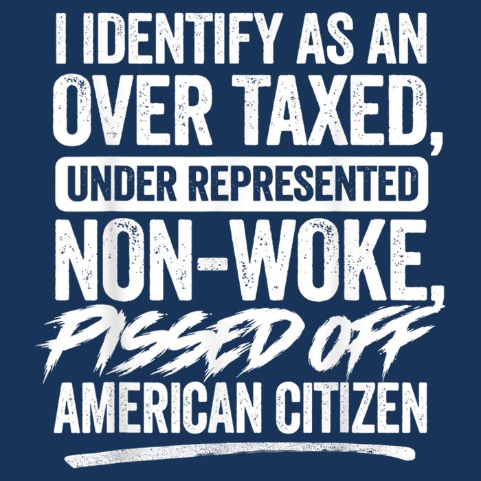 I Identify As An Over Taxed Under Represented Non Woke Bissed Off American Citiz Infant Baby Jersey Bodysuit