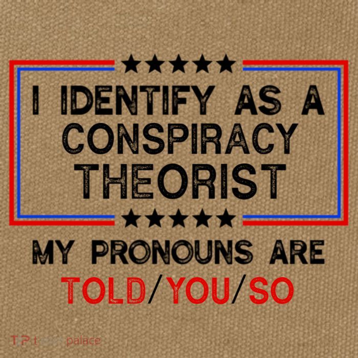 I Identify As A Conspiracy Theorist Pronouns Are Told You So Cotton Canvas Backpack