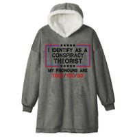 I Identify As A Conspiracy Theorist Pronouns Are Told You So Hooded Wearable Blanket
