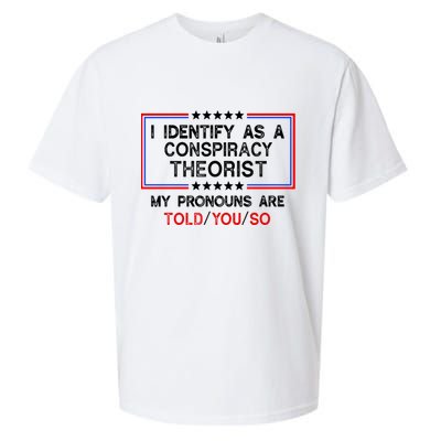 I Identify As A Conspiracy Theorist Pronouns Are Told You So Sueded Cloud Jersey T-Shirt
