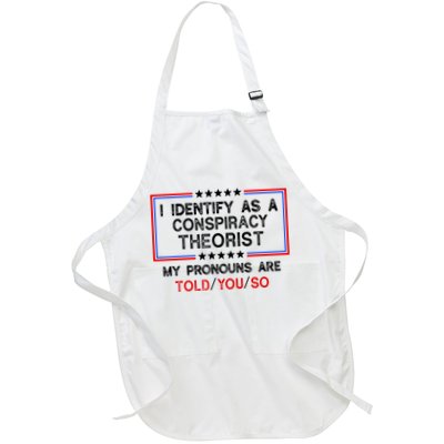 I Identify As A Conspiracy Theorist Pronouns Are Told You So Apron