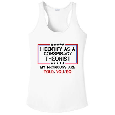I Identify As A Conspiracy Theorist Pronouns Are Told You So Ladies PosiCharge Competitor Racerback Tank