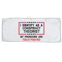 I Identify As A Conspiracy Theorist Pronouns Are Told You So Large Microfiber Waffle Golf Towel