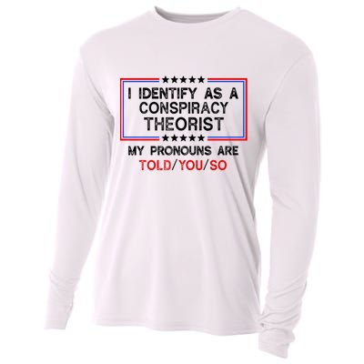 I Identify As A Conspiracy Theorist Pronouns Are Told You So Cooling Performance Long Sleeve Crew