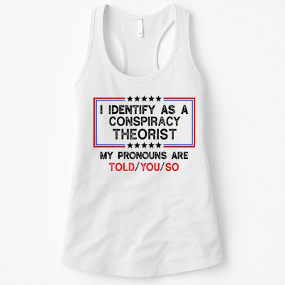 I Identify As A Conspiracy Theorist Pronouns Are Told You So Womens Tank Top