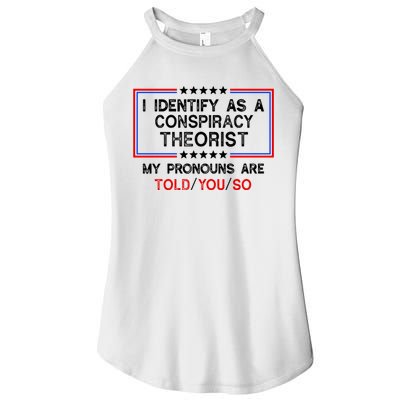 I Identify As A Conspiracy Theorist Pronouns Are Told You So Women's Perfect Tri Rocker Tank