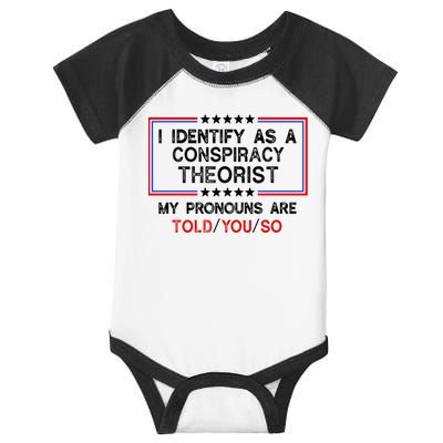 I Identify As A Conspiracy Theorist Pronouns Are Told You So Infant Baby Jersey Bodysuit