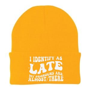 I Identify As Late My Pronouns Are Almost There Knit Cap Winter Beanie