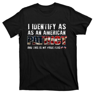 I Identify As An American Patriot And This Is My Pride Flag T-Shirt